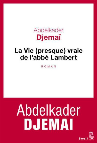 La Vie (presque) vraie de l'abbé Lambert Presque vraie de l'abbé Lambert