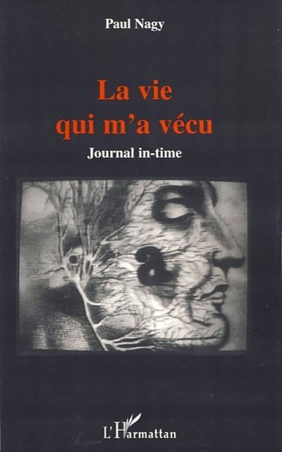 La vie qui m'a vécu Journal in-time