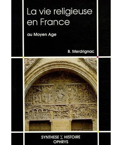La vie religieuse en France au Moyen Age