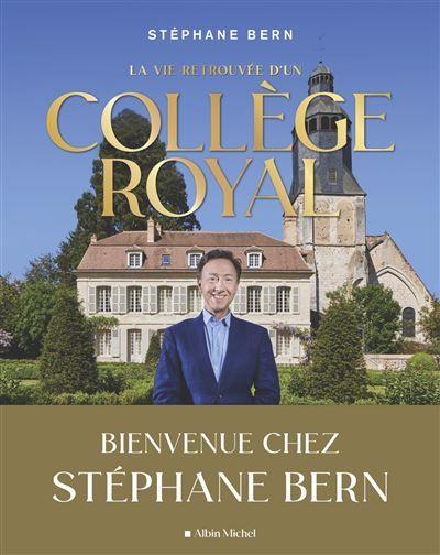 La Vie retrouvée d'un collège royal Bienvenue chez Stéphane Bern