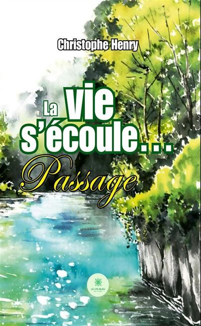 La vie s'écoule... Passage
