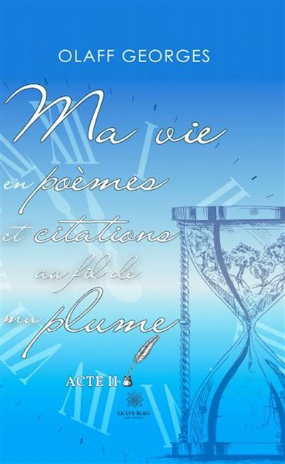 La vie se resume en poemes et citations actes 2 Acte II