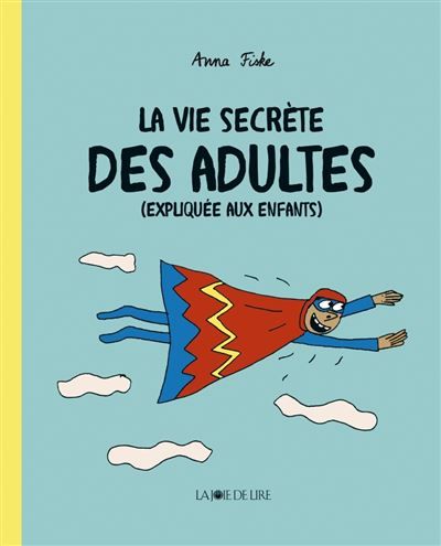 La vie secrète des adultes (expliquée aux enfants)