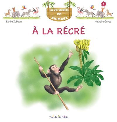 La vie secrète des animaux À la récré
