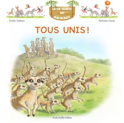 La vie secrète des animaux Tous unis