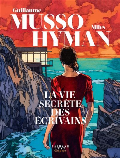 La vie secrète des écrivains Le roman graphique événement de la rentrée