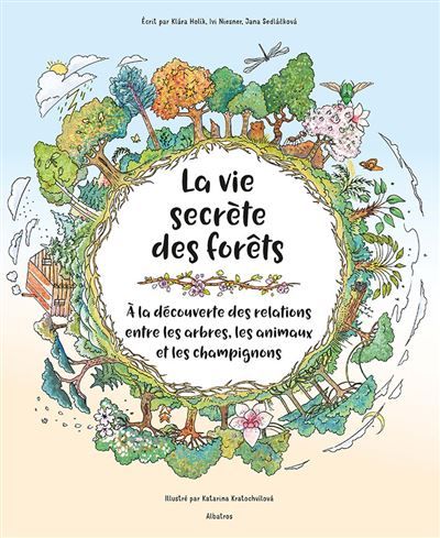 La vie secrète des forêts - Jana Sedlackova - Albatros
