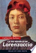 Couverture de La Vie sexuelle de Lorenzaccio par Catherine Dufour