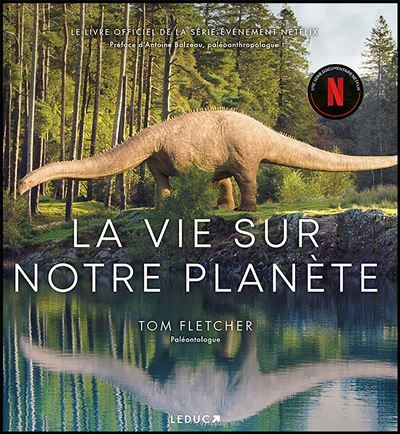 La vie sur notre planète Le livre officiel de la série-événement Netflix