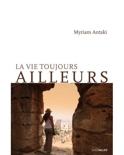 La Vie toujours ailleurs