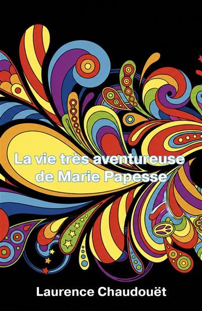 La vie très aventureuse de Marie Papesse
