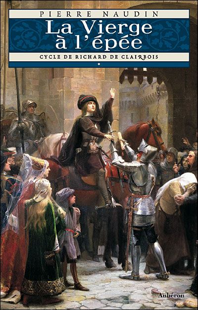 La vierge à l'épée Tome 1  Cycle de Richard de Clairboi
