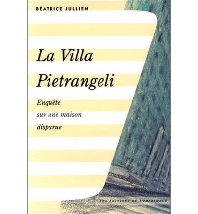 La villa Pietrangeli enquète sur une maison disparue