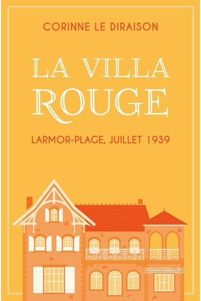 La Villa Rouge Larmor-Plage, juillet 1939