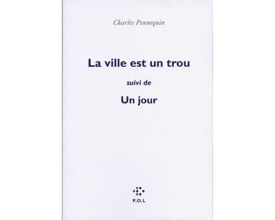 La ville est un trou/Le jour Suivi de Un jour