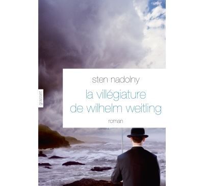 La Villégiature de Wilhelm Weitling Roman - traduit de l’allemand par Anne-Marie Geyer