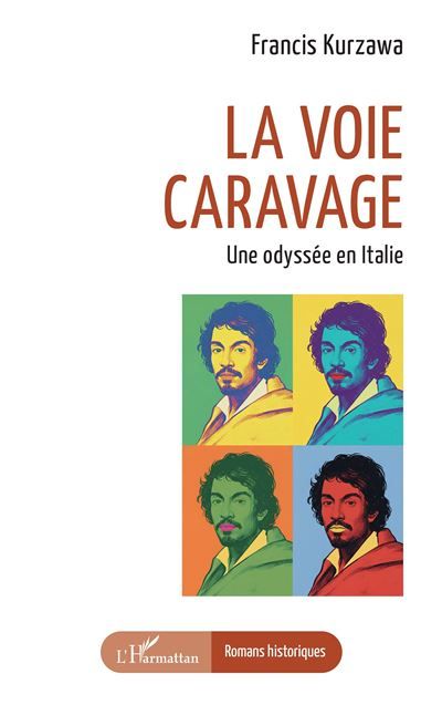 La voie Caravage Une odyssée en Italie