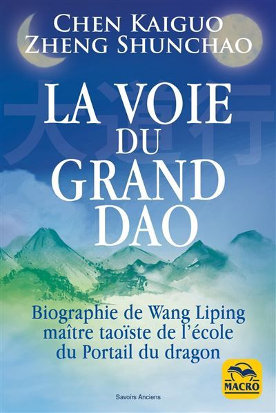 La Voie du Grand Dao Biographie de Wang Liping maître taoïste de l'école du Portail du dragon