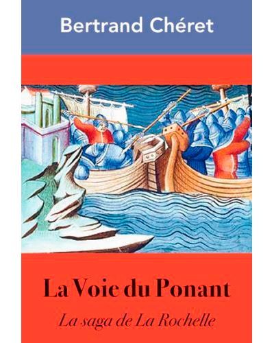 La Voie Ponant, La Saga De La Rochelle