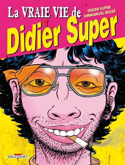 Couverture de La Vraie vie de Didier Super par Emmanuel Reuzé