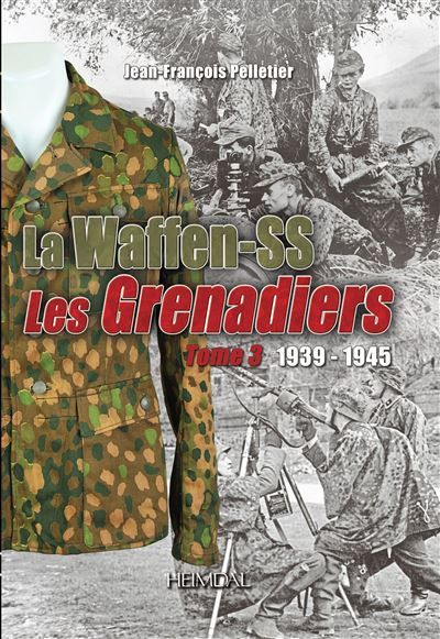 La Waffen-SS, Les Grenadiers 1939-1945