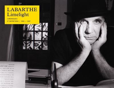 Labarthe / Limelight -Chroniques et entretiens, 1992-1997
