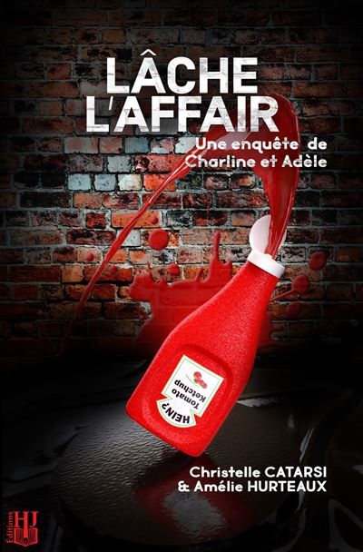 Lâche l'affair Une enquête de Charline et Adèle