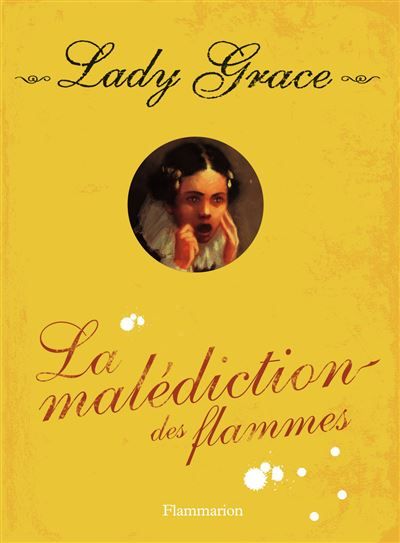 Lady Grace La Malédiction des flammes