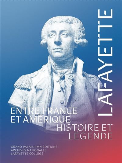 Lafayette entre France et Amérique : histoire et légende