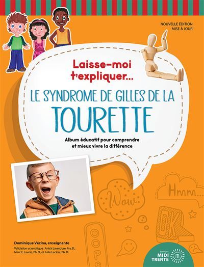 Laisse-moi t'expliquer... Le syndrome de Gilles de la Tourette - Album éducatif pour comprendre et mieux vivre la différence