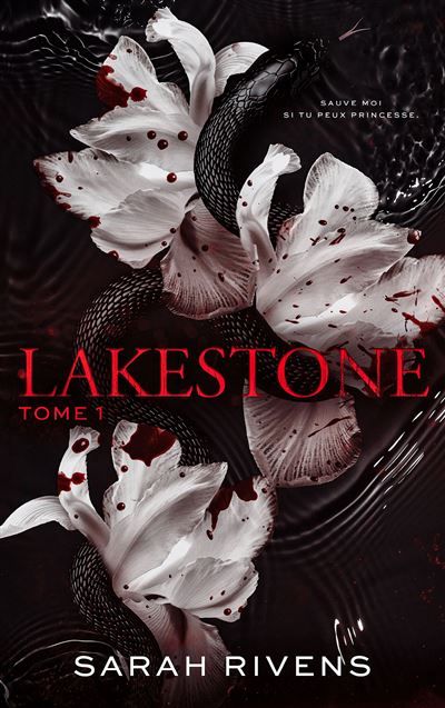 Lakestone - tome 1 Après Captive, le nouveau roman phénomène de Sarah Rivens