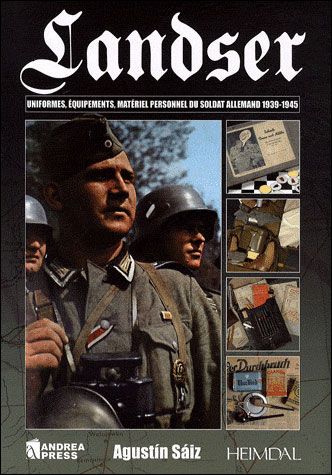 Landser : l'équipement du soldat allemand 1939-1945