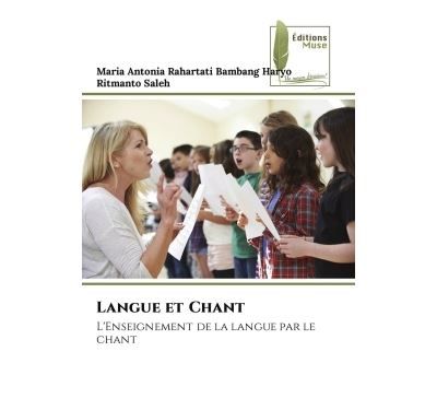 Langue et Chant L'Enseignement de la langue par le chant