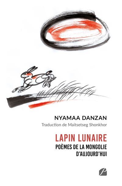 Lapin lunaire Poèmes de la Mongolie d'aujourd'hui