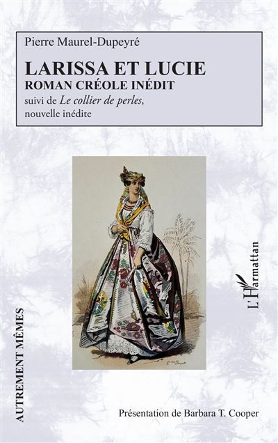 Larissa et Lucie Roman créole inédit suivi de Le collier de perles, nouvelle inédite