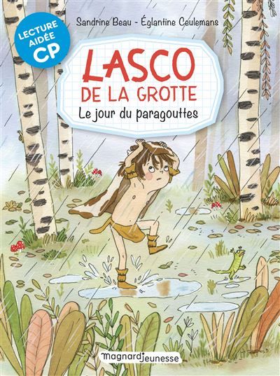 Lasco de la grotte 6 - Le Jour du Paragouttes Lecture aidée 2022 - Eglantine Ceulemans