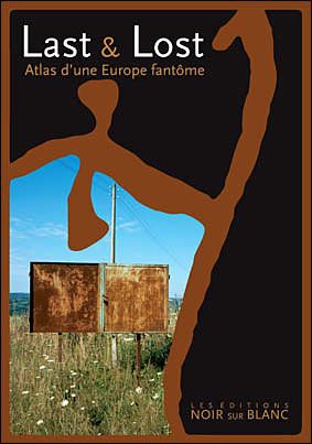 Last and lost Atlas d'une europe fantôme