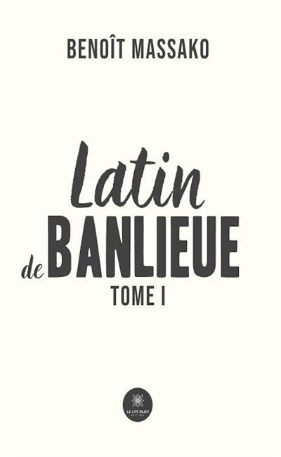 Latin de banlieue Tome I