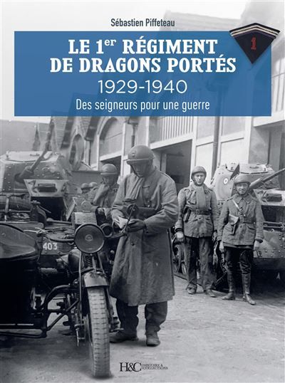 Le 1er régiment de dragons portés 1929-1940 De sa création à la bataille de France