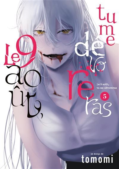 Le 9 août, tu me dévoreras - Tome 5
