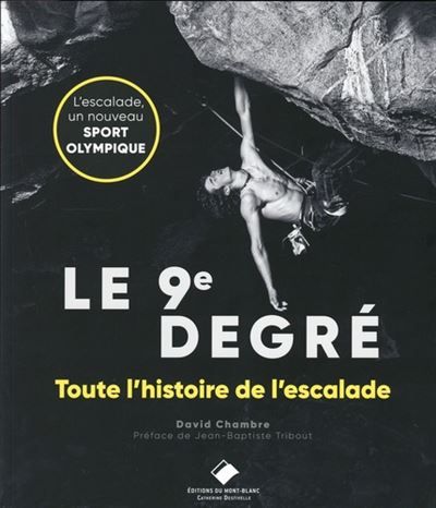 Le 9e degré Toute l'histoire de l'escalade