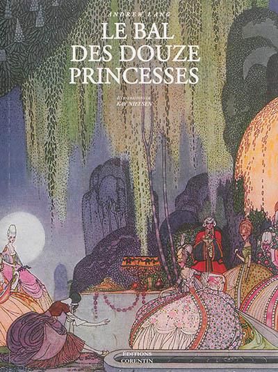 Le Bal des Douze Princesses (et autres contes) Et autres contes