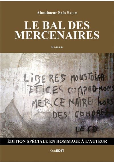 Le bal des mercenaires Edition spéciale en hommage à l'auteur