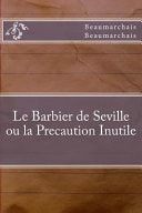 Le Barbier de Seville Ou la Precaution Inutile