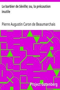 Le barbier de Séville; ou, la précaution inutile