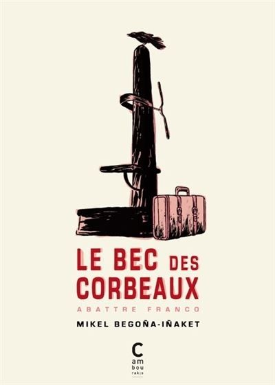 Le bec des corbeaux Abattre franco