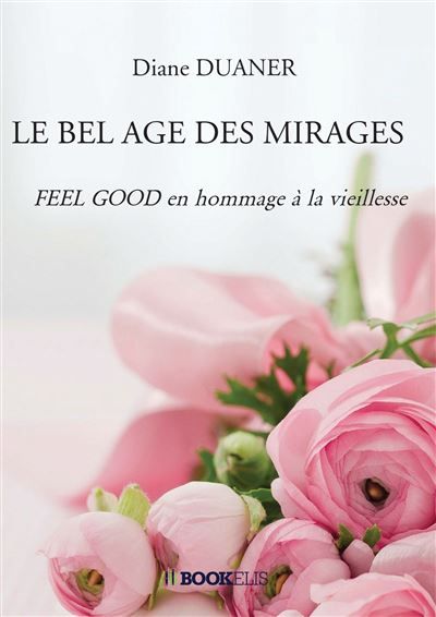 Le bel age des mirages FEEL GOOD en hommage à la vieillesse
