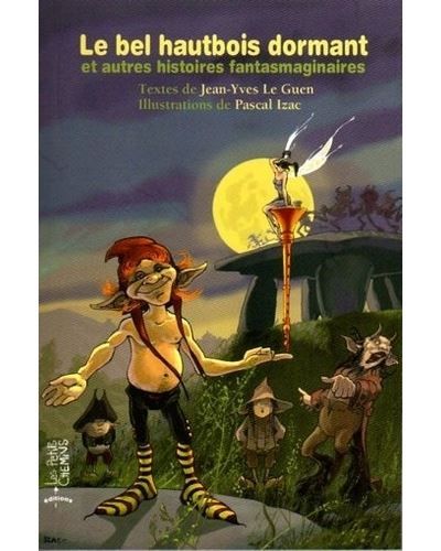 Le bel hautbois dormant et autres histoires fantasmaginaires