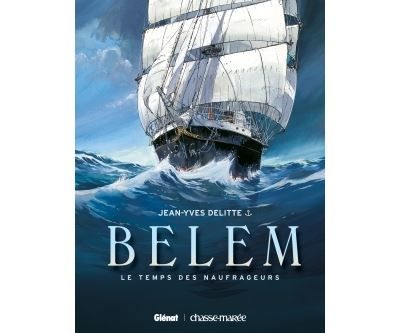 Le Belem - Tome 01 Le Temps des naufrageurs