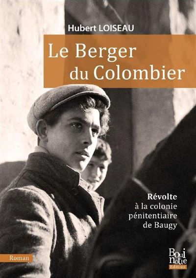 Le Berger du Colombier Révolte à la colonie pénitentiaire de Baugy